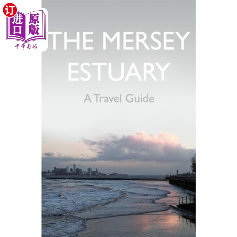 海外直订Mersey Estuary: A Travel Guide 默西河口:旅游指南