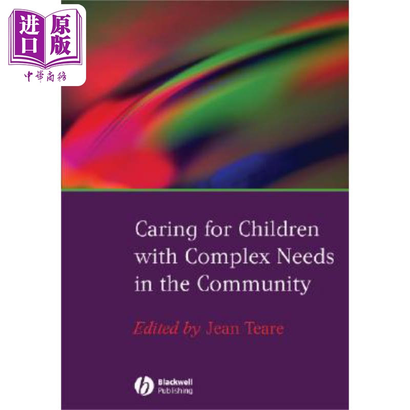 现货 社区多种需求儿童之护理 Caring For Children With Complex Needs In Community Settings 英文原版 Jean Teare �
