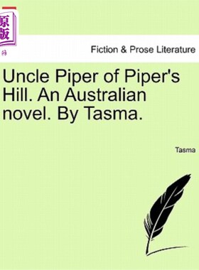 海外直订Uncle Piper of Piper's Hill. an Australian Novel. by Tasma. 派珀山的派珀叔叔。一个澳大利亚的小说。Tasma。