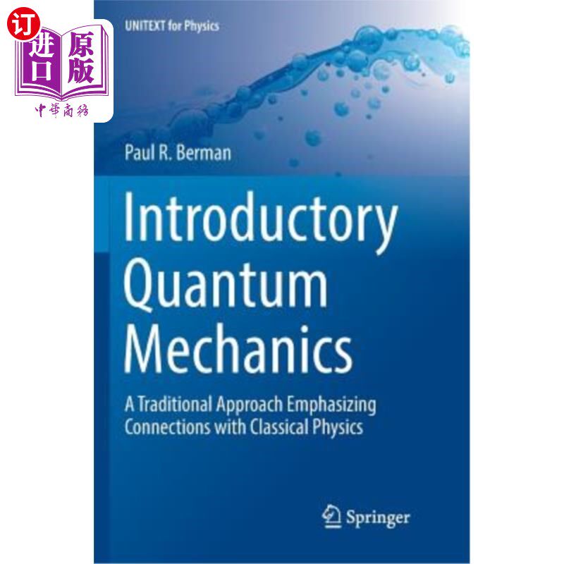 海外直订Introductory Quantum Mechanics: A Traditional Approach Emphasizing Connections w 量子力学导论:强调与经典物