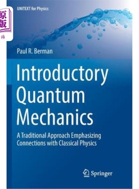 海外直订Introductory Quantum Mechanics: A Traditional Approach Emphasizing Connections w 量子力学导论：强调与经典物