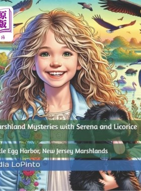 海外直订Marshland Mysteries with Serena and Licorice: Little Egg Harbor, New Jersey Mars 沼泽之谜与瑟琳娜和甘草：小