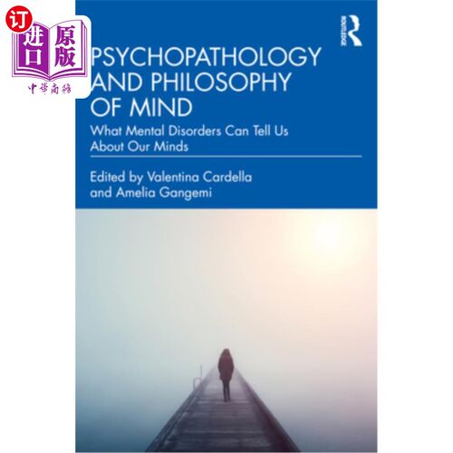 海外直订Psychopathology and Philosophy of Mind: What Mental Disorders Can Tell Us about  精神病理学和心灵哲学:精神