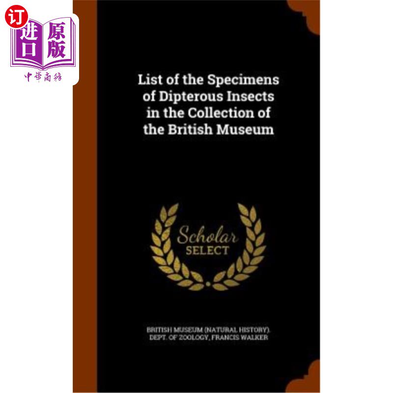 海外直订List of the Specimens of Dipterous Insects in the Collection of the British Muse 大英博物馆收藏的双翅目昆虫