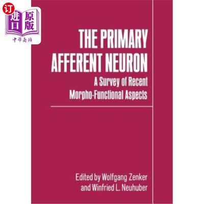 海外直订The Primary Afferent Neuron: A Survey of Recent Morpho-Functional Aspects 初级传入神经元：近期形态功能方面