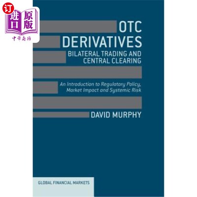 海外直订OTC Derivatives: Bilateral Trading & Central Clearing: An Introduction to Regula 场外衍生品：双边交易和中央