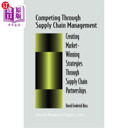 海外直订Competing Through Supply Chain Management: Creating Market-Winning Strategies Th 通过供应链管理进行竞争：通