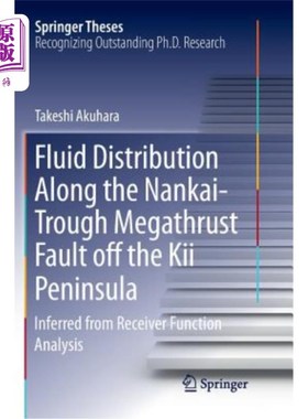 海外直订Fluid Distribution Along the Nankai-Trough Megathrust Fault Off the Kii Peninsul 基伊半岛南开-海槽大型逆冲断层