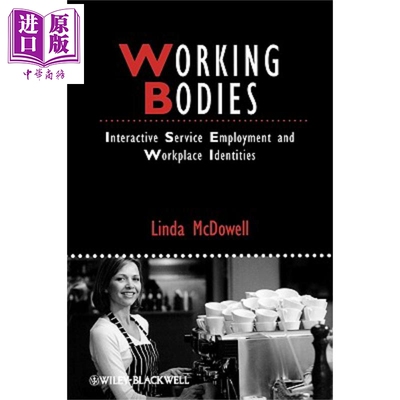 现货 工作机构 互动服务就业与工作场所标识 Working Bodies 英文原版 Linda McDowell Wiley 【中商原版】