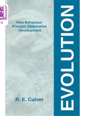 海外直订Evolution: How Behaviour Prompts Elaborative Development 进化：行为如何促进精化发展
