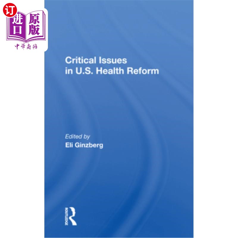 海外直订医药图书Critical Issues in U.S. Health Reform