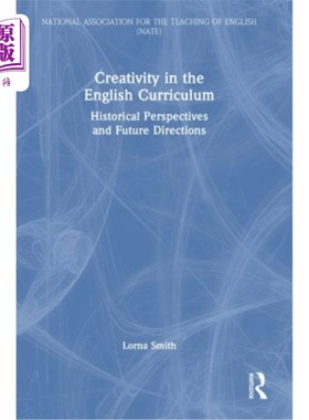 海外直订Creativity in the English Curriculum: Historical Perspectives and Future Directi 英语课程中的创造力:历史视