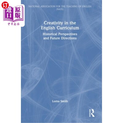 海外直订Creativity in the English Curriculum: Historical Perspectives and Future Directi 英语课程中的创造力:历史视