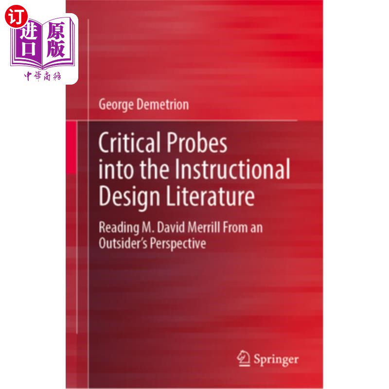 海外直订Critical Probes Into the Instructional Design Literature: Reading M. David Merri 教学设计文献的批判性探讨: