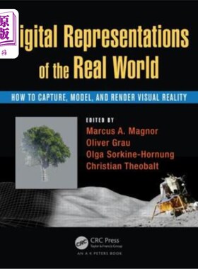 海外直订Digital Representations of the Real World: How to Capture, Model, and Render Vis 真实世界的数字表示：如何捕