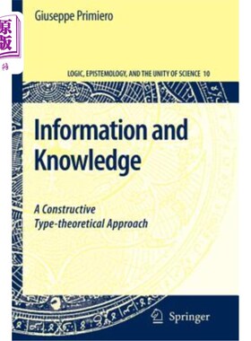 海外直订Information and Knowledge: A Constructive Type-Theoretical Approach 信息与知识:一种建构的类型理论方法