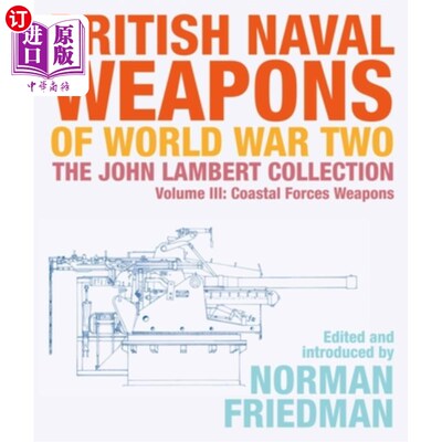 海外直订British Naval Weapons of World War Two: The John Lambert Collection Volume III:  第二次世界大战英国海军武器