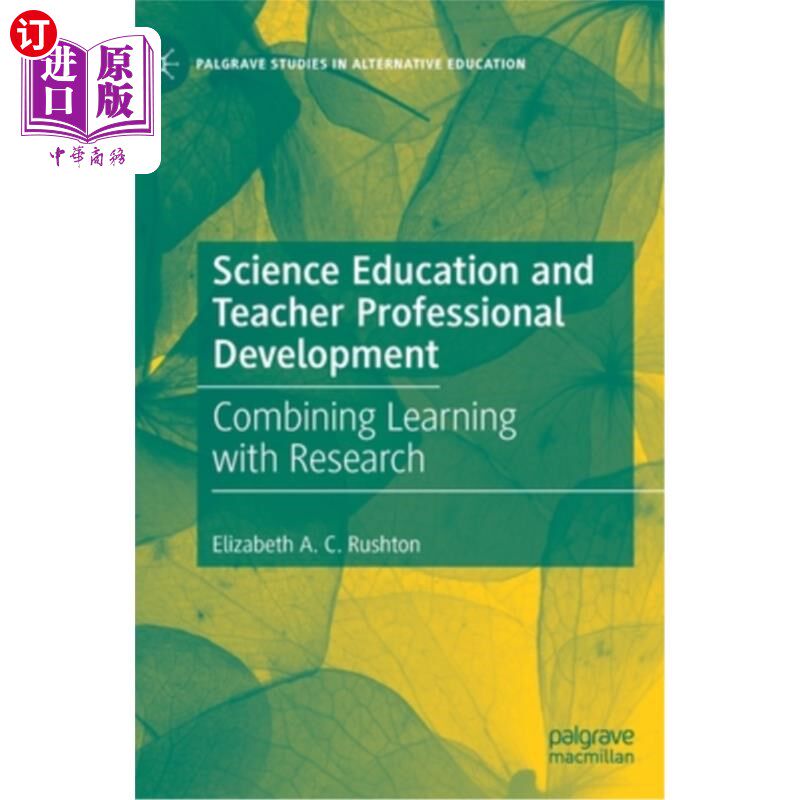 海外直订Science Education and Teacher Professional Development: Combining Learning with  科学教育与教师专业发展:学与研