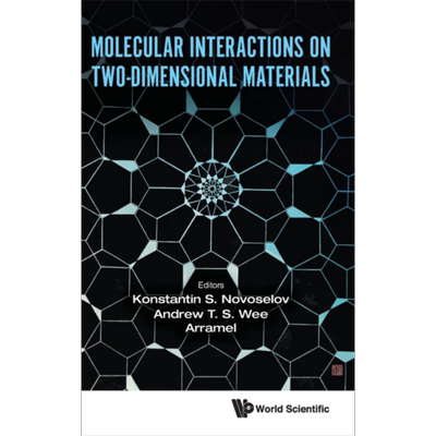 二维材料的分子相互作用 Molecular Interactions On Two Dimensional Materials 英文原版 Konstantin S Novoselov【中商原?