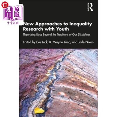 海外直订New Approaches to Inequality Research with Youth: Theorizing Race Beyond the Tra 青年不平等研究的新方法：超