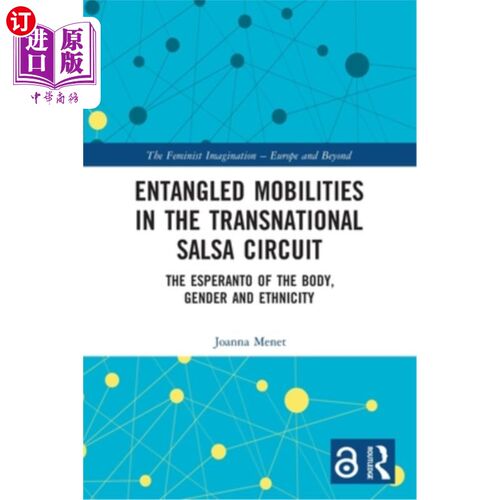 海外直订Entangled Mobilities in the Transnational Salsa Circuit: The Esperanto of the Bo 跨国萨尔萨圈中的纠缠流动: