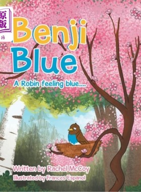 海外直订Benji Blue: A Robin Feeling Blue.... 蓝色本吉:一只忧郁的知更鸟....