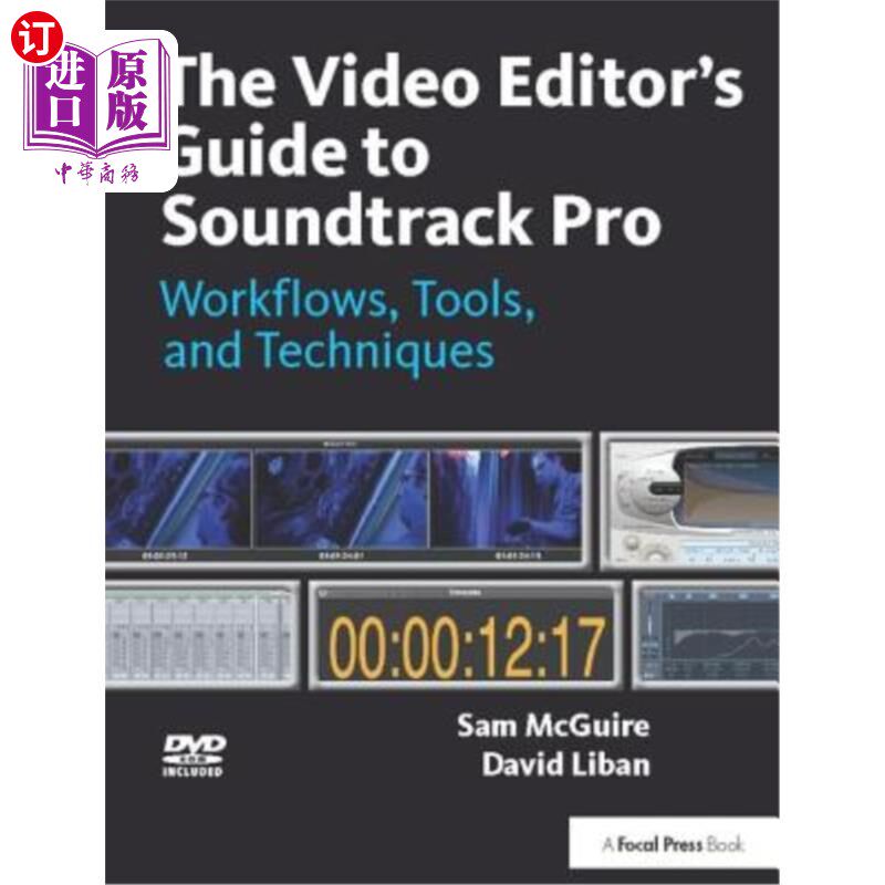 海外直订The Video Editor's Guide to Soundtrack Pro: Workflows, Tools, and Techniques 视频编辑器的指南原声专业:工作