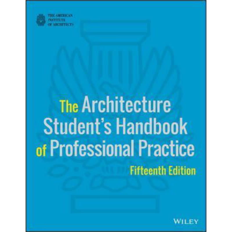 现货 The Architecture Student'S Handbook Of Professional Practice 英文原版 建筑学学生专业实践手册 第15版【中商原版】