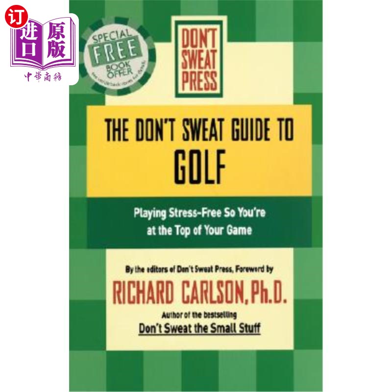 海外直订The Don't Sweat Guide to Golf: Playing Stress-Free So You're at the Top of Your  《高尔夫不流汗指南:无压力