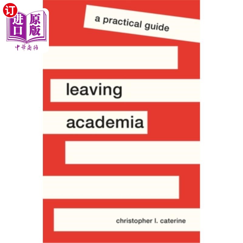 海外直订Leaving Academia: A Practical Guide 离开学术界:实用指南 书籍/杂志/报纸 原版其它 原图主图