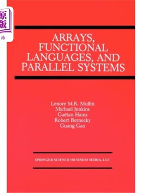 海外直订Arrays, Functional Languages, and Parallel Systems 数组、函数语言和并行系统