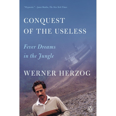 预售 无用的征服 丛林中的狂热梦 Conquest of the Useless Fever Dreams in the Jungle 英文原版 Werner Herzog【中商原版】