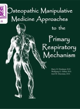 海外直订医药图书Osteopathic Manipulative Med Approaches to the Primary Respiratory Mechanism 骨科手法治疗主要呼吸机