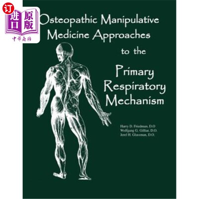 海外直订医药图书Osteopathic Manipulative Med Approaches to the Primary Respiratory Mechanism 骨科手法治疗主要呼吸机