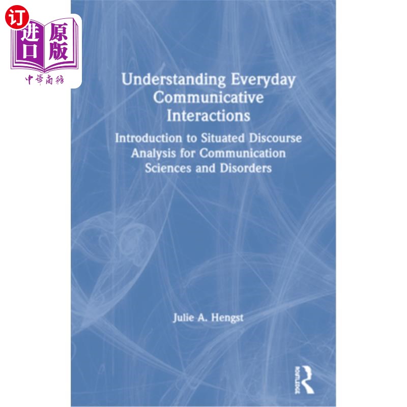 海外直订Understanding Everyday Communicative Interactions: Introduction to Situated Disc 理解日常交际互动:传播科学