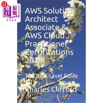 海外直订AWS Solution Architect Associate & AWS Cloud Practitioner Certifications 2019: T AWS解决方案架构师