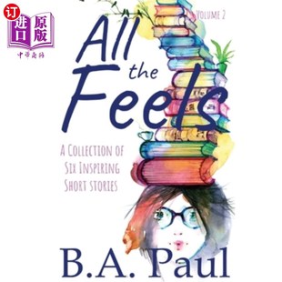 海外直订All the Feels Volume 2: A Collection of Six Inspiring Short Stories 所有的感觉卷2：六个鼓舞人心的短篇小说集