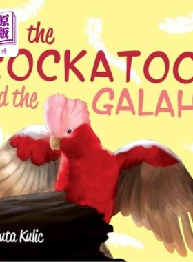 海外直订The Cockatoo and the Galah 凤头鹦鹉和加拉