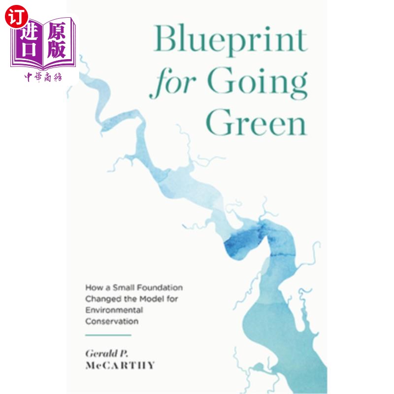 海外直订Blueprint for Going Green: How a Small Foundation Changed the Model for Environm 走向绿色的蓝图:一个小基金