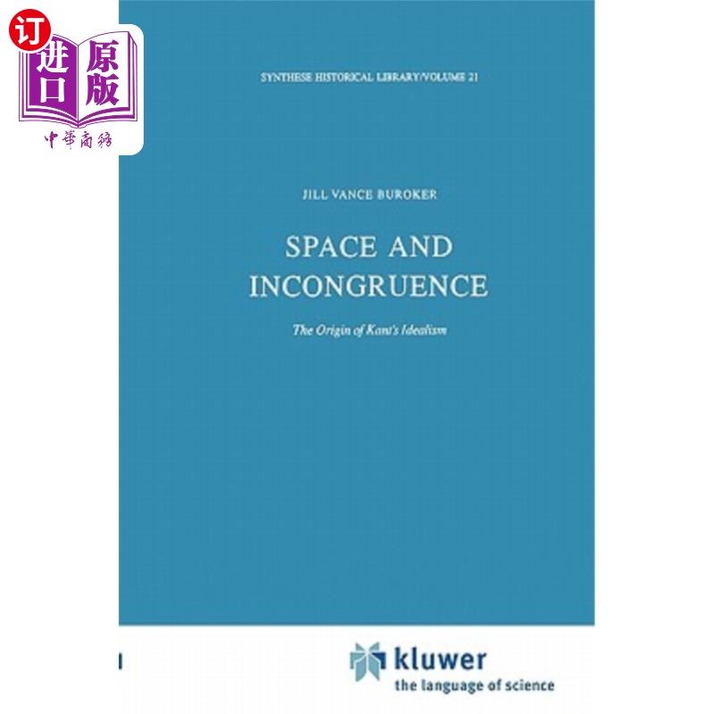 海外直订Space and Incongruence: The Origin of Kant's Idealism 空间与不一致:康德唯心主义的起源