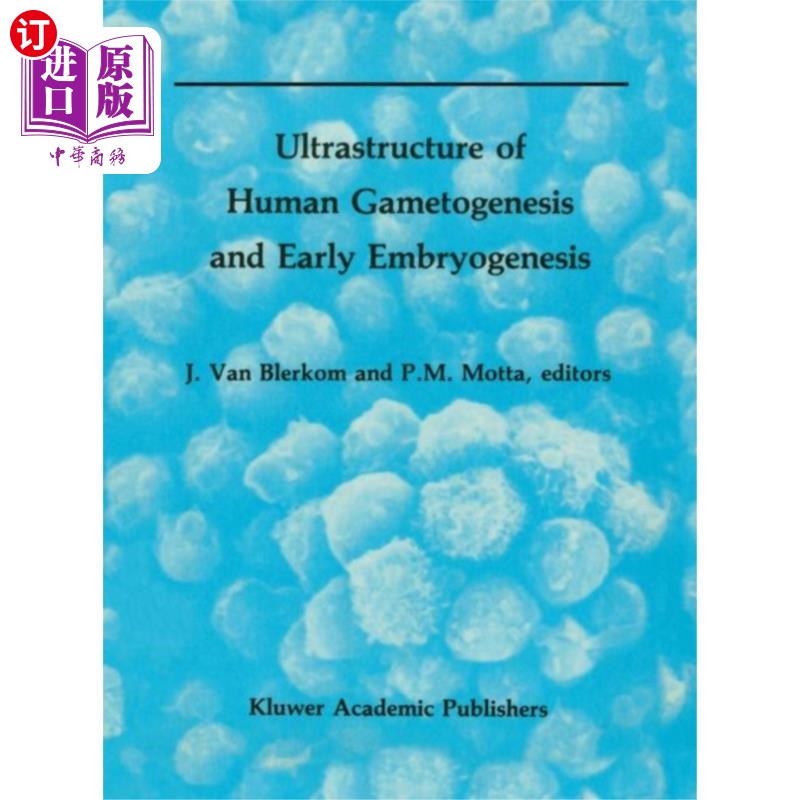 海外直订医药图书Ultrastructure of Human Gametogenesis and Early ... 人类配子发生和早期胚胎发生的超微结构