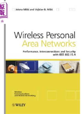 现货 IEEE 802.15.4无线个人网络性能、互联与安全 Wireless Personal Area Networks Jelena Misic