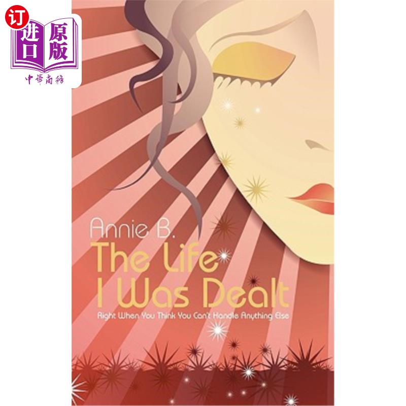 海外直订The Life I Was Dealt: Right When You Think You Can't Handle Anything Else 我面对的生活:当你觉得自己无法应付