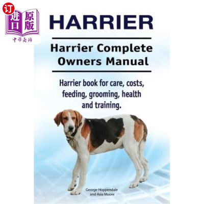 海外直订Harrier. Harrier Complete Owners Manual. Harrier dog book for care, costs, feedi 猎兔犬。鹞完全拥有者手册。