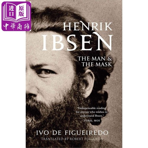 现货 Henrik Ibsen: The Man and the Mask 英文原版 亨利克·易卜生:人和面具（传记）【中商原版】