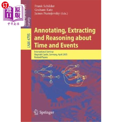 海外直订Annotating, Extracting and Reasoning about Time and Events: International Semina 时间和事件的注释、提取和推