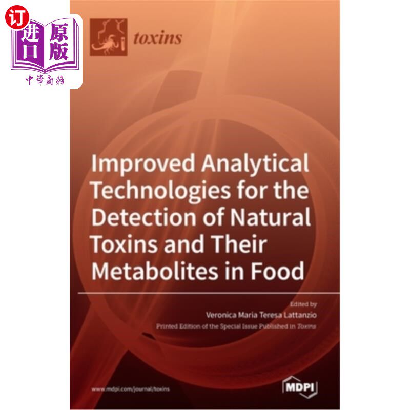 海外直订Improved Analytical Technologies for the Detection of Natural Toxins and Their M 食品中天然毒素及其代谢物检