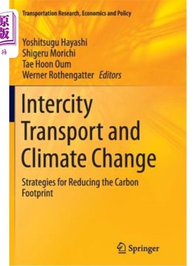海外直订Intercity Transport and Climate Change: Strategies for Reducing the Carbon Footp 城际交通和气候变化：减少碳