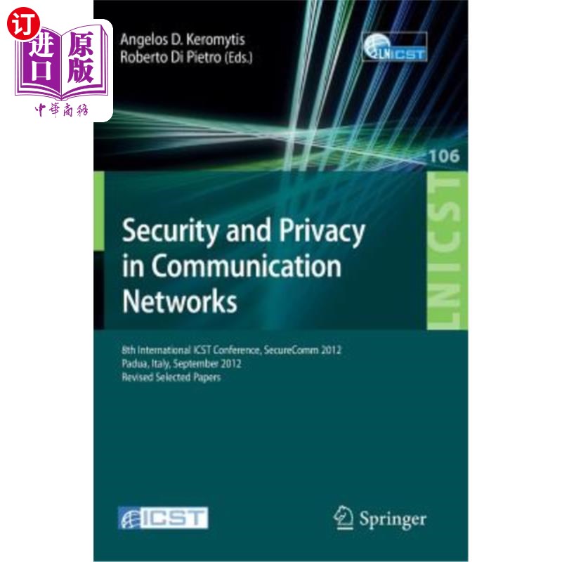 海外直订Security and Privacy in Communication Networks: 8th International Icst Conferenc 通信中的安全和隐私：第