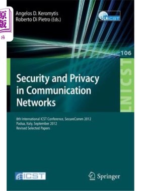 海外直订Security and Privacy in Communication Networks: 8th International Icst Conferenc 通信中的安全和隐私：第